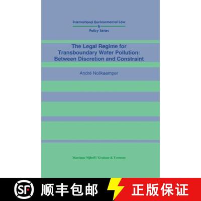 【3-4周达】The Legal Regime for Transboundary Water Pollution: Between Discretion and Constraint : Be... [9780792324768]