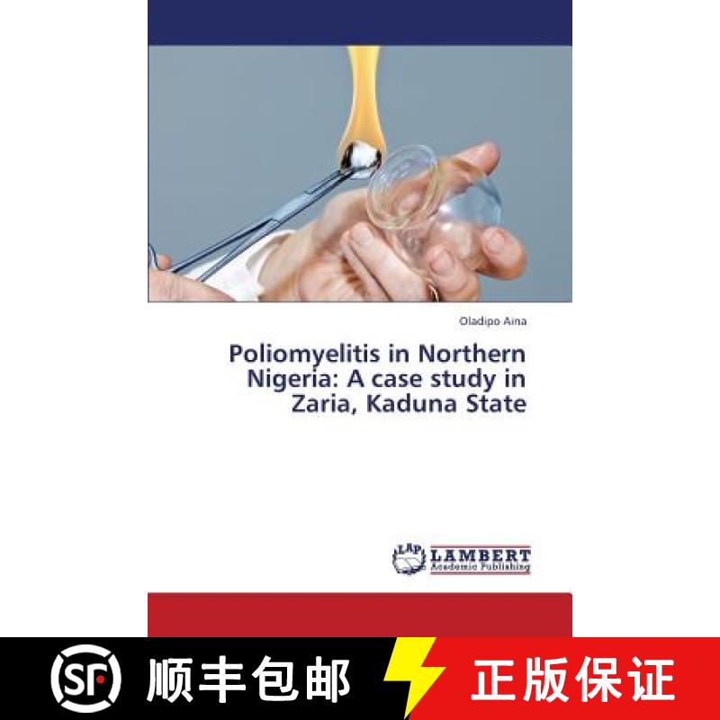 预订 Poliomyelitis in Northern Nigeria: A Case Study in Zaria, Kaduna State [9783659440564]