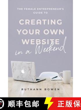 预订 The Female Entrepreneur's Guide to Creating Your Own Website in a Weekend [9781953449276]