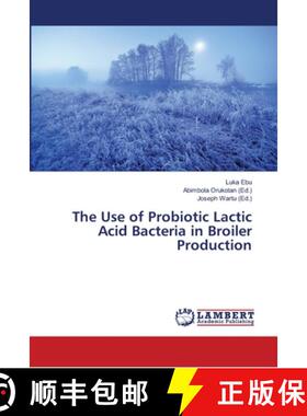 预订 The Use of Probiotic Lactic Acid Bacteria in Broiler Production [9786139457205]