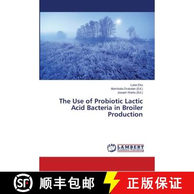 预订 The Use of Probiotic Lactic Acid Bacteria in Broiler Production [9786139457205]