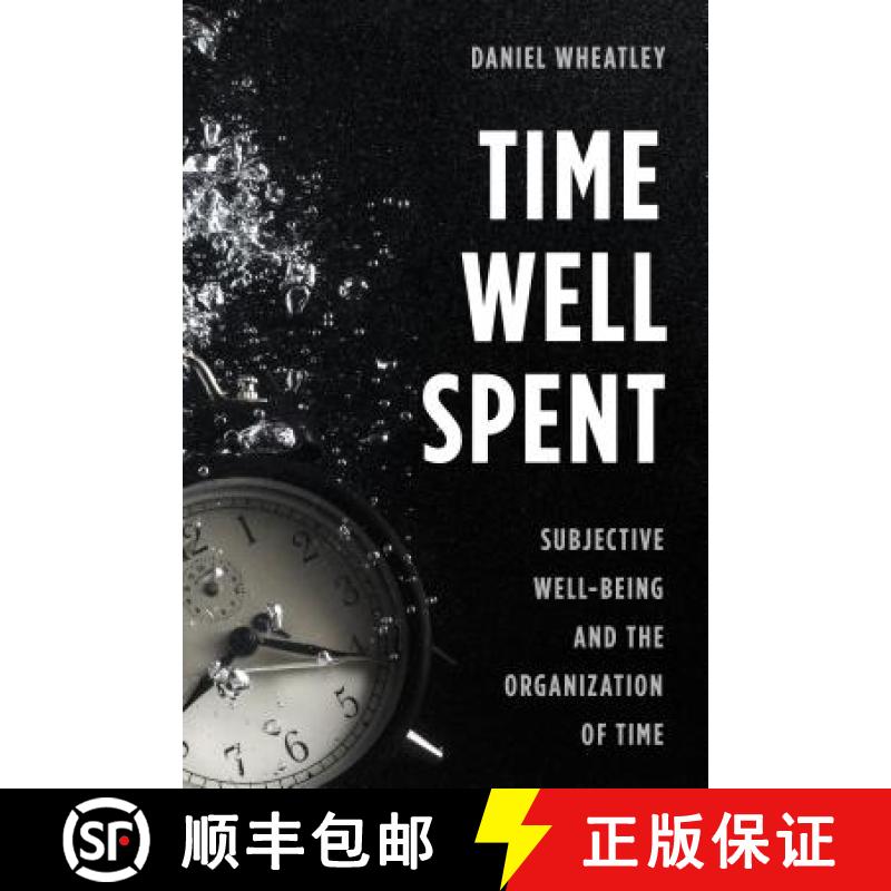 【3-4周达】Time Well Spent : Subjective Well-Being and the Organization of Time [9781783484256]
