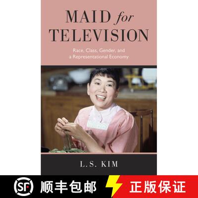 【3-4周达】Maid for Television: Race, Class, Gender, and a Representational Economy [9781978826991]