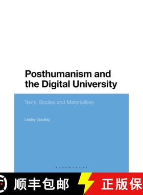 预订 Posthumanism and the Digital University: Texts, Bodies and Materialities [9781350038172]