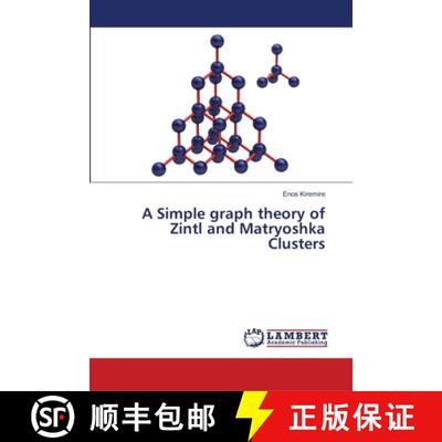 预订 A Simple graph theory of Zintl and Matryoshka Clusters [9786139446469]