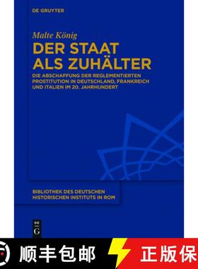 预订 Der Staat ALS Zuhälter: Die Abschaffung Der Reglementierten Prostitution in Deutschland, Frankr... [9783110460216]