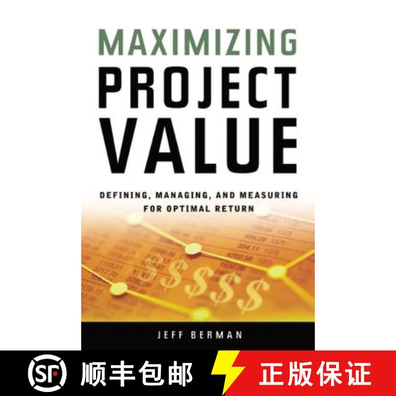 预订 Maximizing Project Value: Defining, Managing, and Measuring for Optimal Return: Defining, Managi... [9780814473825]