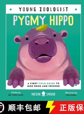 【3-4周达】Pygmy Hippo (Young Zoologist): A First Field Guide to Moo Deng and Friends [9781684495894]
