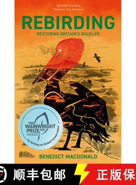 【3-4周达】Rebirding: Winner of the Wainwright Prize for Writing on Global Conservation: Restoring Br... [9781784272197]