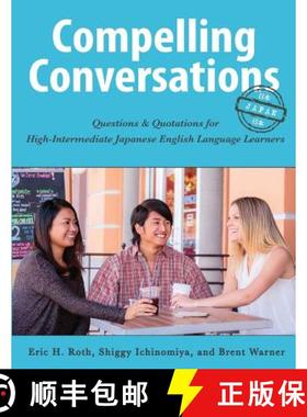 预订 Compelling Conversations - Japan: Questions and Quotations for High Intermediate Japanese Englis... [9780984798575]