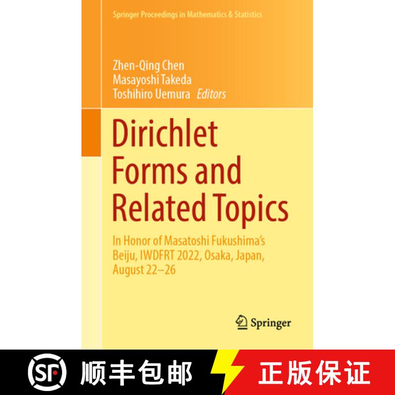 【3-4周达】Dirichlet Forms and Related Topics: In Honor of Masatoshi Fukushima's Beiju, Iwdfrt 2022, ... [9789811946714]