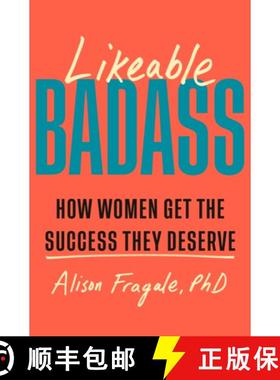 【3-4周达】Likeable Badass: How Women Get the Success They Deserve [9780385551281]