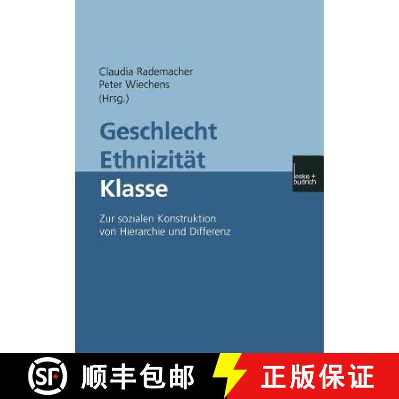 【3-4周达】Geschlecht -- Ethnizität -- Klasse: Zur Sozialen Konstruktion Von Hierarchie Und Differenz [9783810028884]