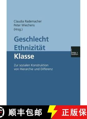 【3-4周达】Geschlecht -- Ethnizität -- Klasse: Zur Sozialen Konstruktion Von Hierarchie Und Differenz [9783810028884]