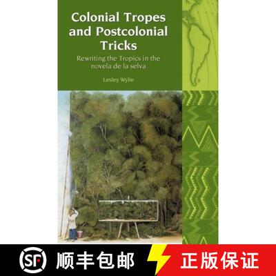 【3-4周达】精装 Colonial Tropes and Postcolonial Tricks, Volume 10: Rewriting the Tropics in the 'nov... [9781846311956]