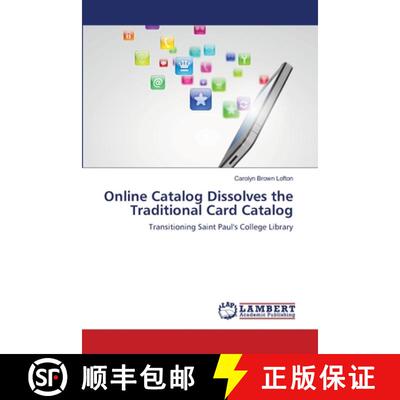预订 Online Catalog Dissolves the Traditional Card Catalog [9783659410703]