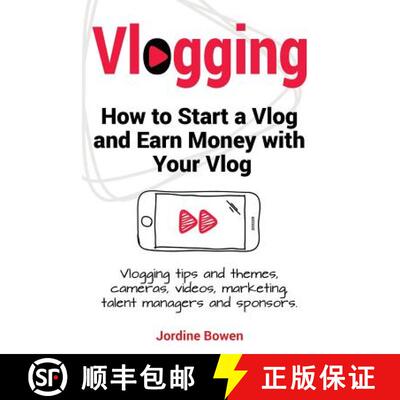 【3-4周达】Vlogging. How to start a vlog and earn money with your vlog. Vlogging tips and themes, cam... [9781910861165]
