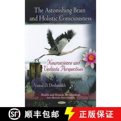 【3-4周达】精装 The Astonishing Brain and Holistic Consciousness: Neuroscience and Vedanta Perspectives [9781613242957]