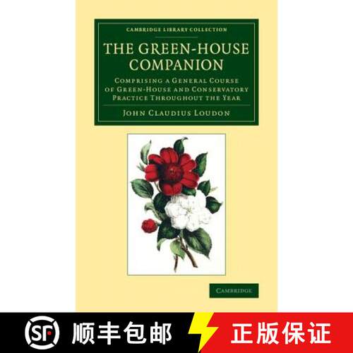 【3-4周达】Green-House Companion: Comprising a General Course of Green-House and Conservatory Practic... [9781108074636]