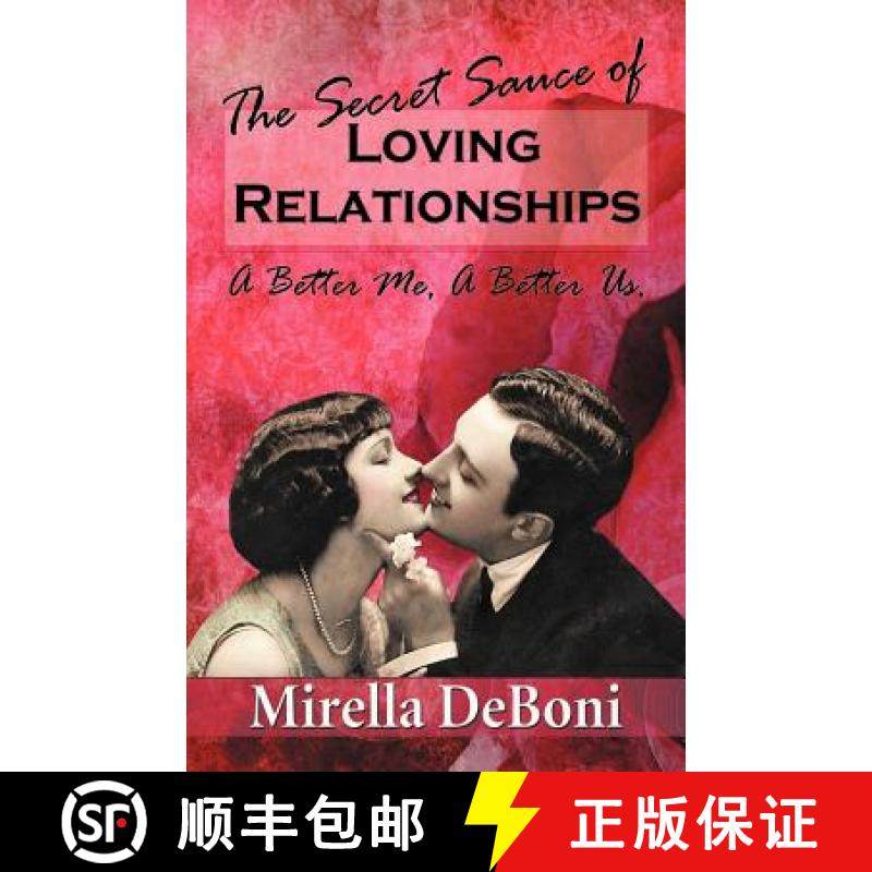 预订 The Secret Sauce of Loving Relationships: A Better Me, a Better Us. [9781452508092]