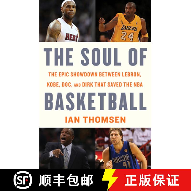 【3-4周达】The Soul of Basketball: The Epic Showdown Between Lebron, Kobe, Doc, and Dirk That Saved t... [9780547746517]