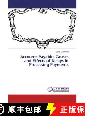 预订 Accounts Payable: Causes and Effects of Delays in Processing Payments [9786139458875]