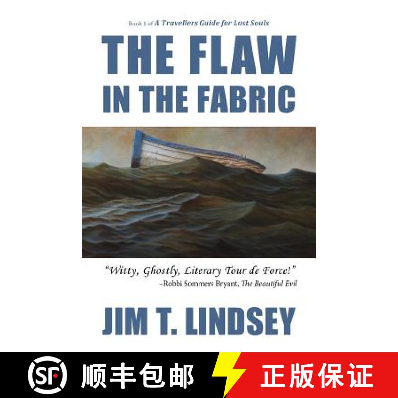 【3-4周达】The Flaw in the Fabric: Book 1 of A Travellers Guide for Lost Souls [9780984013579]