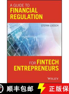 【3-4周达】A Guide To Financial Regulation For Fintech Entrepreneurs [Wiley金融] [9781119436706]