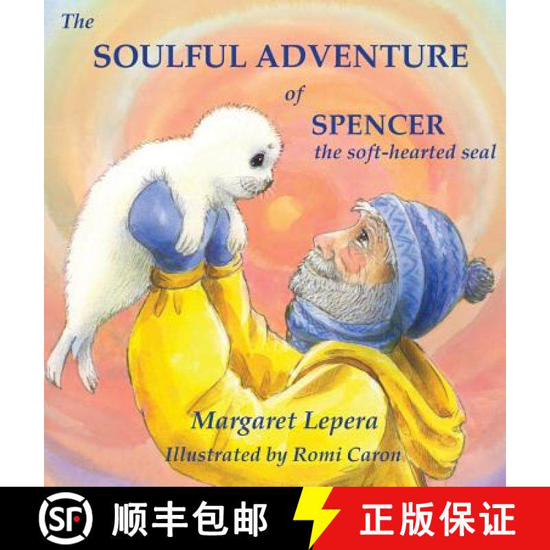 预订 The Soulful Adventure of Spencer, the Soft-hearted Seal [9780578473925]