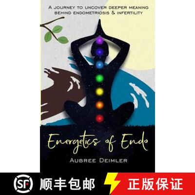 【3-4周达】Energetics of Endo: A journey to uncover deeper meaning behind endometriosis and infertility [9780578214191]