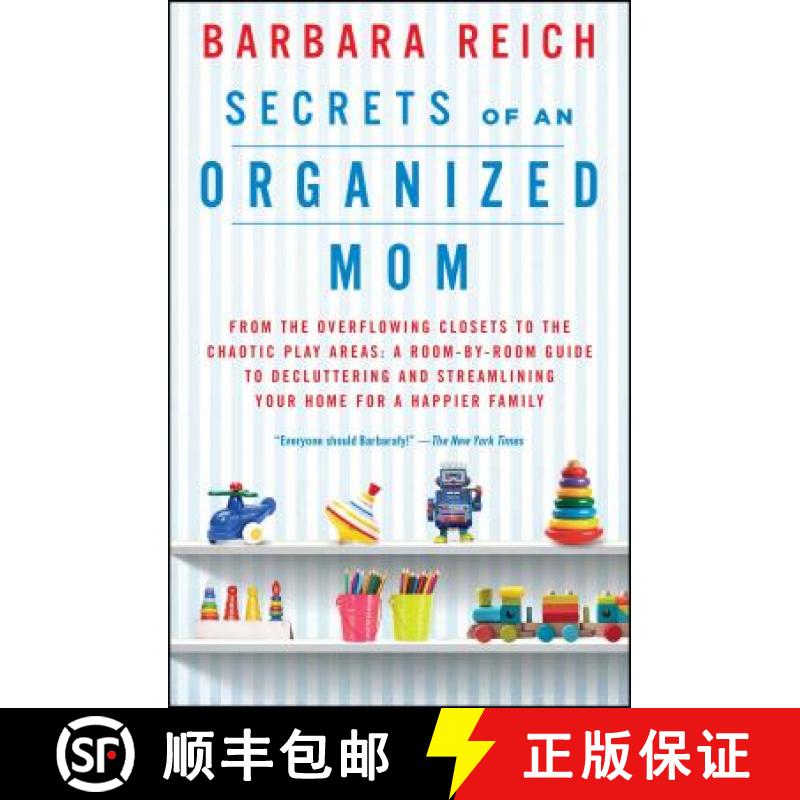 【3-4周达】Secrets of an Organized Mom: From the Overflowing Closets to the Chaotic Play Areas: A Roo... [9781451672862]