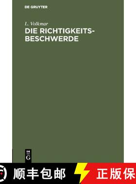 预订 Die Richtigkeits-Beschwerde : Critik Des Gesetzentwurfes Vom 20. Mai 1860 [9783111160764]