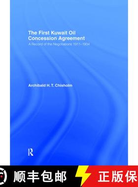 【3-4周达】The First Kuwait Oil Concession: A Record of Negotiations, 1911-1934 [9780714630021]