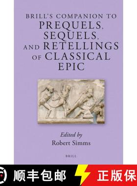 预订 Brill's Companion to Prequels, Sequels, and Retellings of Classical Epic [9789004249356]