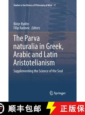 【3-4周达】The Parva naturalia in Greek, Arabic and Latin Aristotelianism : Supplementing the Science... [9783030132439]