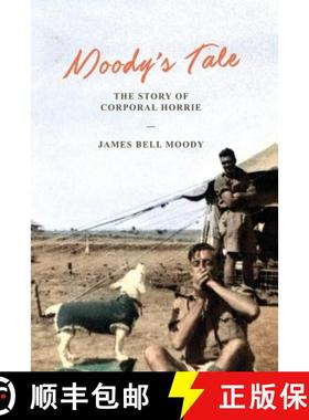 【3-4周达】Moody's Tale: The Story of Corporal Horrie [9781925706581]