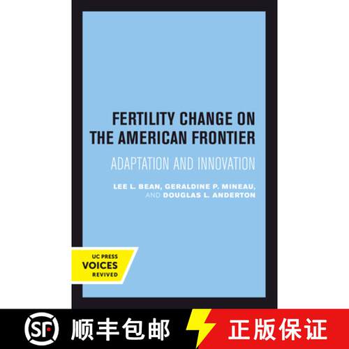 【3-4周达】Fertility Change on the American Frontier, Volume 5: Adaptation and Innovation (First Edit... [9780520301573]