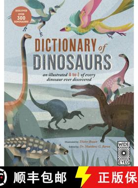【3-4周达】Dictionary of Dinosaurs: An Illustrated A to Z of Every Dinosaur Ever Discovered - Discove... [9780711290532]