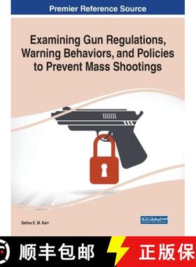 【3-4周达】Examining Gun Regulations, Warning Behaviors, and Policies to Prevent Mass Shootings [9781799839163]
