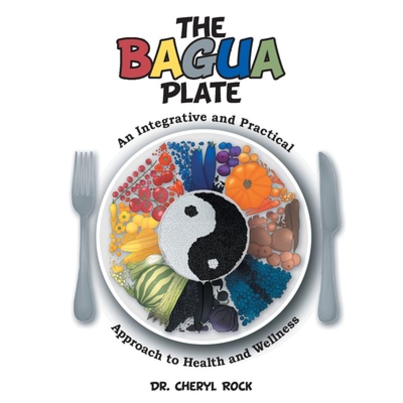 【4周达】The Bagua Plate: An Integrative and Practical Approach to Health and Wellness[9798765234426]-封面