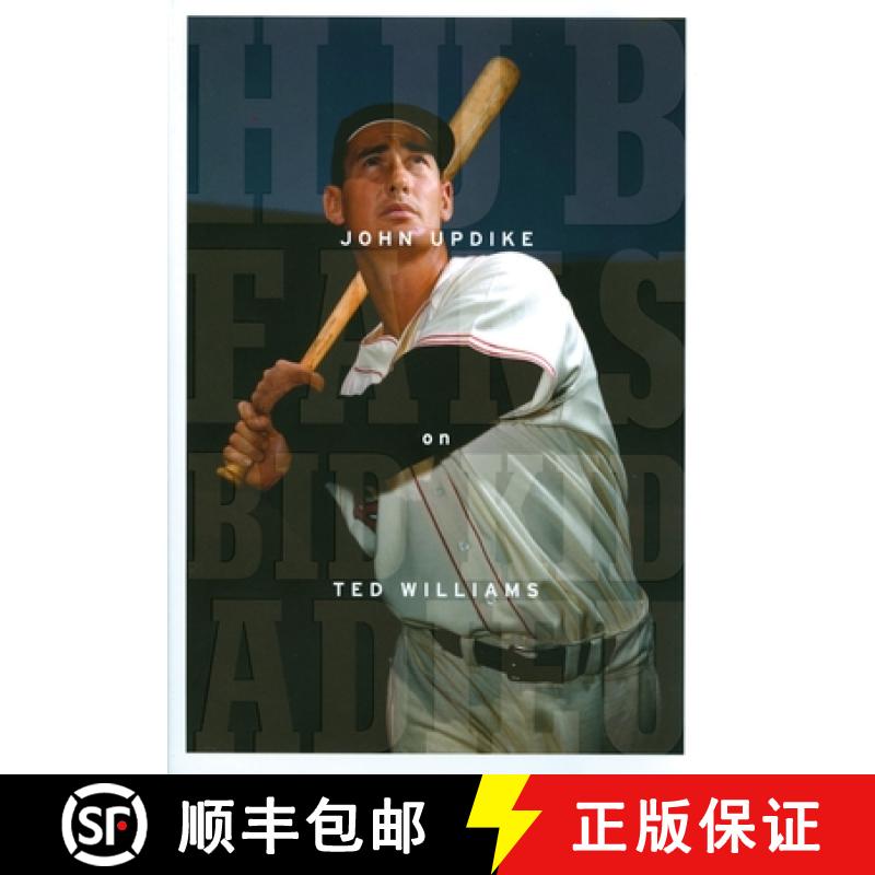 【3-4周达】Hub Fans Bid Kid Adieu: John Updike on Ted Williams: A Library of America Special Publication [9781598530711]