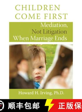 预订 Children Come First : Mediation, Not Litigation When Marriage Ends [9781554887958]