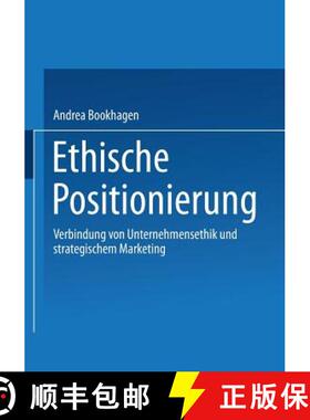 【3-4周达】Ethische Positionierung: Verbindung Von Unternehmensethik Und Strategischem Marketing [9783824473397]