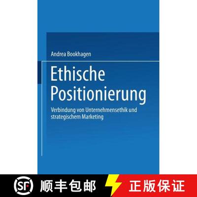 【3-4周达】Ethische Positionierung: Verbindung von Unternehmensethik und strategischem Marketing [9783824473397]