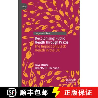 【3-4周达】Decolonising Public Health through Praxis : The Impact on Black Health in the UK [9783031184048]