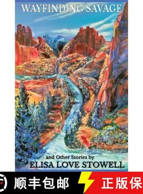 预订 Wayfinding Savage and Other Stories [9781962526005]