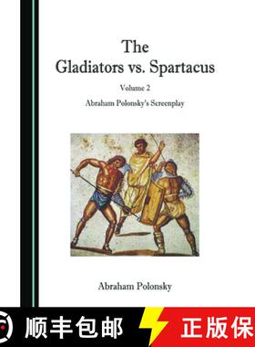 预订 The Gladiators vs. Spartacus, Volume 2: Abraham Polonskyâ (Tm)S Screenplay [9781527560208]