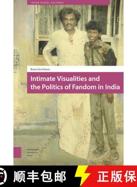 【3-4周达】Intimate Visualities and the Politics of Fandom in India [9789462985230]