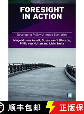 【3-4周达】Foresight in Action: Developing Policy-Oriented Scenarios [9781844076772]