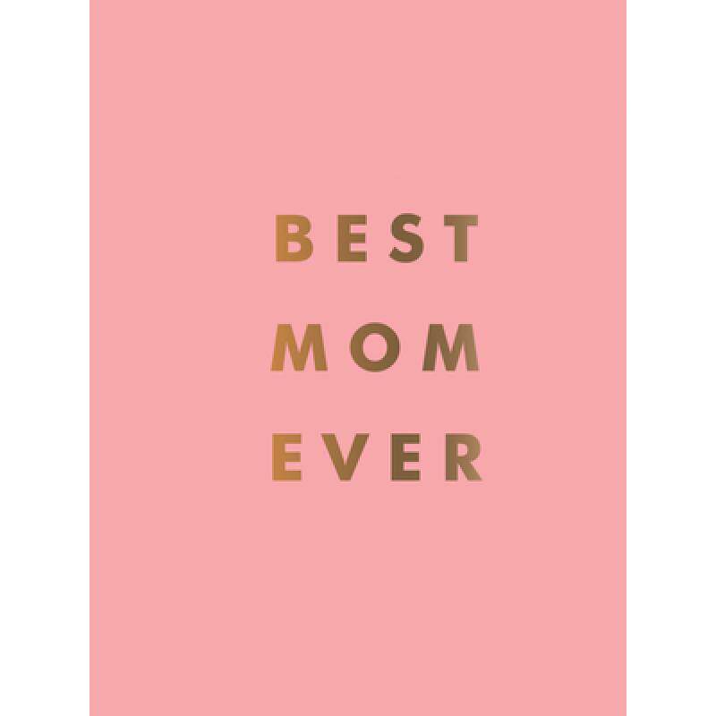 预订 best mom ever: the perfect gift for . [9781800070226]